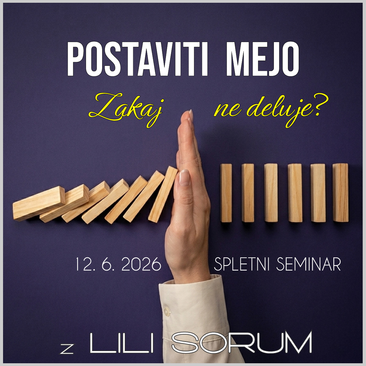 Postavi mejo - zakaj ne deluje, spletni seminar z Lili Sorum Postavi mejo - zakaj ne deluje, spletni seminar z Lili Sorum